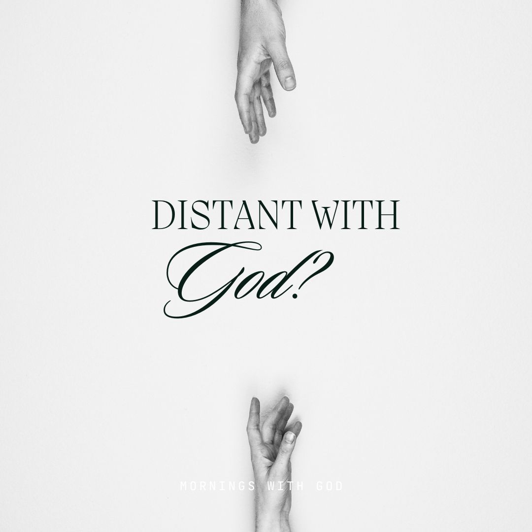 distant with God